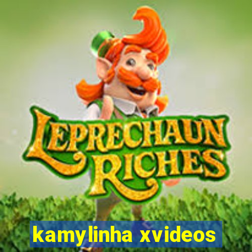 kamylinha xvideos